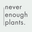 never enough plants. logo